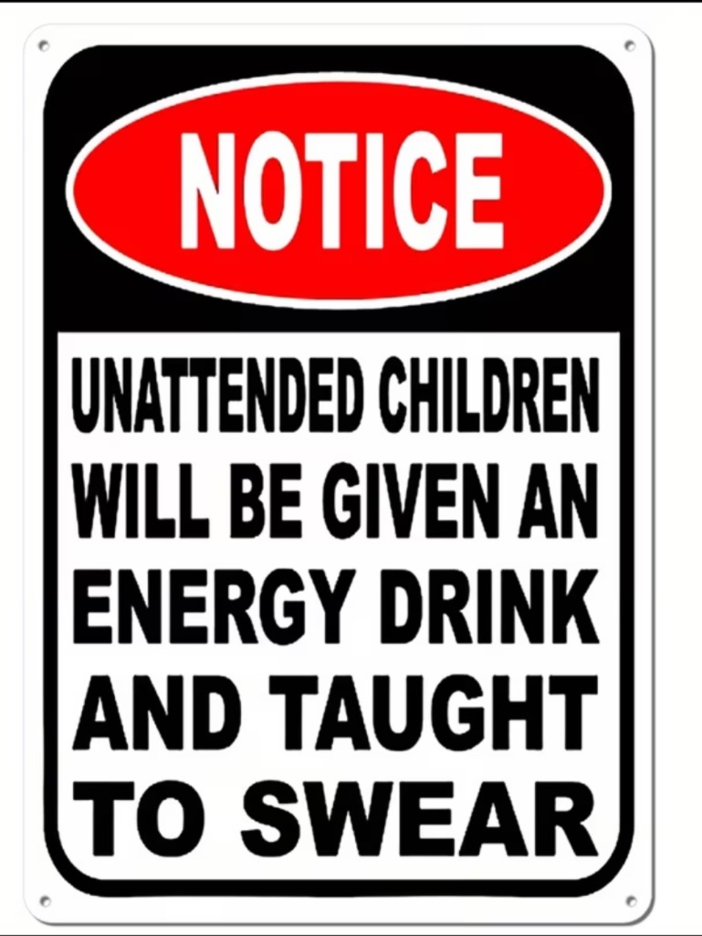 Notice Sign - Red, Black, White Humorous Warning